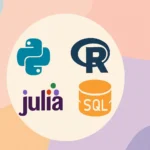 Top Programming Languages for Data Science in 2025
